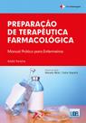 Preparação de Terapêutica Farmacológica. Manual Prático para Enfermeiros Preparação de Terapêutica Farmacológica. Manual Prático para Enfermeiros