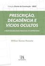 Prescrição, decadência e vícios ocultos: a responsabilidade negocial do empreiteiro - ALMEDINA BRASIL Prescrição, decadência e vícios ocultos: a responsabilidade negocial do empreiteiro - ALMEDINA BRASIL