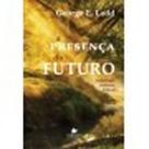 Presença do futuro, a
