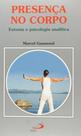 Presenca No Corpo - Eutonia E Psicologia Analitica Presenca No Corpo - Eutonia E Psicologia Analitica