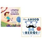 Presente dia dos pais - 2 livros infantis : o papai dos meus sonhos + meu amigo, meu herói - Kit de Livros