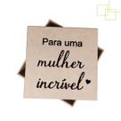 Presente Especial Para Mulheres Caixinha Decorada Para Uma Mulher Incrível Multiuso 12x12x5