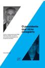 Presidente que virou estagiario, o Presidente que virou estagiario, o