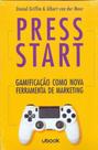 Press start: gamificacao como nova ferramenta de m Press start: gamificacao como nova ferramenta de m