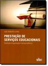 Prestação de Serviços Educacionais: Contrato, Legislação, Jurisprudência Prestação de Serviços Educacionais: Contrato, Legislação, Jurisprudência
