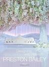 Preston Bailey - Designing with Flowers - Rizzoli (usa)