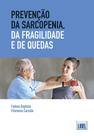 Prevenção da Sarcopenia, da Fragilidade e de Quedas: Estratégias para a Intervenção