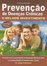 Prevenção de Doenças Crônicas - O Melhor Investimento Prevenção de Doenças Crônicas - O Melhor Investimento