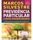 Previdência Particular - A Nova Aposentadoria