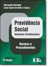 Previdência Social: Benefícios Previdenciários - Normas e Procedimentos