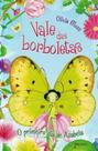 Primeiro Dia de Asabela , o - Vale das Borboletas Primeiro Dia de Asabela , o - Vale das Borboletas