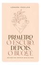 Primeiro O Escudo, Depois O Buquê Decisões Que Importam Antes De Amar Lenara Padilha
