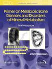 Primer on the metabolic bone diseases and disorders of mineral metabolism Primer on the metabolic bone diseases and disorders of mineral metabolism