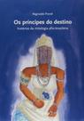 Principes do destino, os - Cosac Naify Principes do destino, os - Cosac Naify