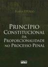 Principio Constitucional da Proporcionalidade no Processo Penal