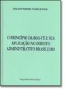 Principio da boa fe e sua aplicacao no direito administrativo brasileiro Principio da boa fe e sua aplicacao no direito administrativo brasileiro