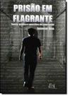 Prisão em Flagrante - Teoria e Prática