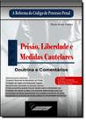 Prisão, Liberdade e Medidas Cautelares Prisão, Liberdade e Medidas Cautelares