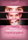 Priscila, minha princesa - o anjo da asa quebrada