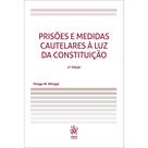 Prisões e Medidas Cautelares à Luz da Constituição 5 edição