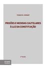 Prisões e Medidas Cautelares à Luz da Constituição 6ª ed