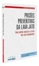 Prisões Preventivas Da Lava Jato