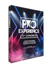 Pro Experience - A Prótese Odontológica Brasileira Em Técnicas Que Expressam A Sua Grandeza -