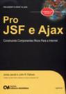 Pro JSF e Ajax: Construindo Componentes Ricos Pro JSF e Ajax: Construindo Componentes Ricos