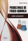 Problemas de Físico-Química. Um Legado - Editora XYZ