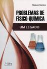 Problemas de Físico-Química. Um Legado - Editora XYZ