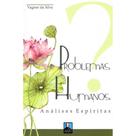 Problemas Humanos - Análises Espíritas