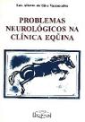 Problemas neurologicos na clinica equina - VARELA