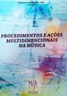 Procedimentos e Acões Multidimensionais Na Música Procedimentos e Acões Multidimensionais Na Música
