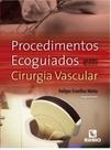 Procedimentos ecoguiados em cirurgia vascular - Editora Rúbio