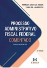 Processo Administrativo Fiscal Federal Comentado