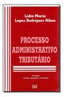 Processo Administrativo Tributário - 3 Ed./2007