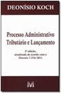 Processo Administrativo Tributário e Lançamento - 2 Ed./2011