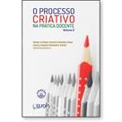Processo Criativo na Prática Docente, O - Vol. 2 - WAK