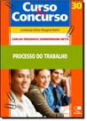 Processo do Trabalho - Vol.30 - Coleção Curso e Concurso