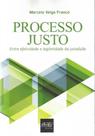 Processo Justo - DEL REY LIVRARIA E EDITORA Processo Justo - DEL REY LIVRARIA E EDITORA