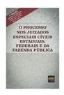 Processo Nos Juizados Especiais Cíveis Estaduais, Federais e da Fazenda Pública, O - 03ed/19