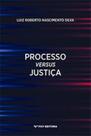 Processo versus justica Processo versus justica