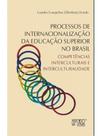 Processos de internacionalização da educação superior no brasil - MERCADO DE LETRAS