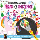 Procure com a lanterna! férias dos unicórnios - PÉ DA LETRA Procure com a lanterna! férias dos unicórnios - PÉ DA LETRA