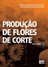Produção de flores de corte - vol. 2 - UFLA - UNIVERSIDADE FEDERAL DE LAVRAS