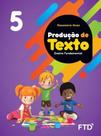 Producao de textos - 5 ano - FTD