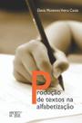 Produção De Textos Na Alfabetização - MERCADO DE LETRAS