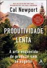 Produtividade Lenta - A Arte Esquecida de Produzir Sem Se Esgotar