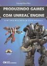 Produzindo games com unreal engine - CIENCIA MODERNA