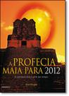 Profecia Maia Para 2012, A